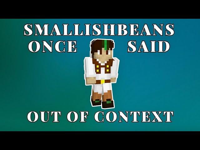 SmallishBeans Once Said (Hermitcraft 10 Out Of Context)