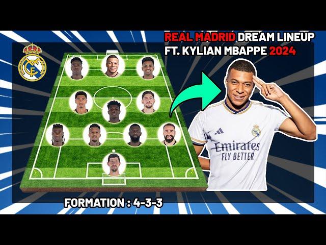 REAL MADRID Potential Lineup With Kylian Mbappe 2024/2025