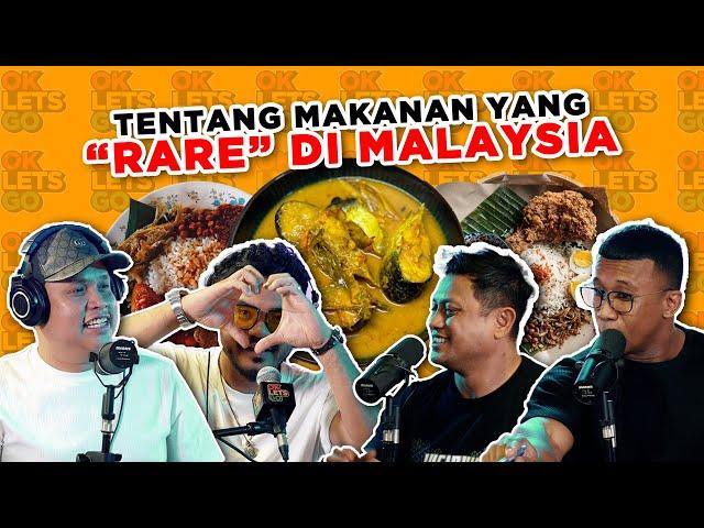 TENTANG MAKANAN YANG "RARE" DI MALAYSIA - EP 112