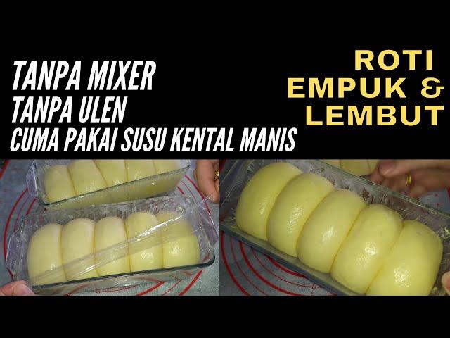 Resep ROTI SOBEK EMPUK DAN LEMBUT TANPA MIXER TANPA ULEN