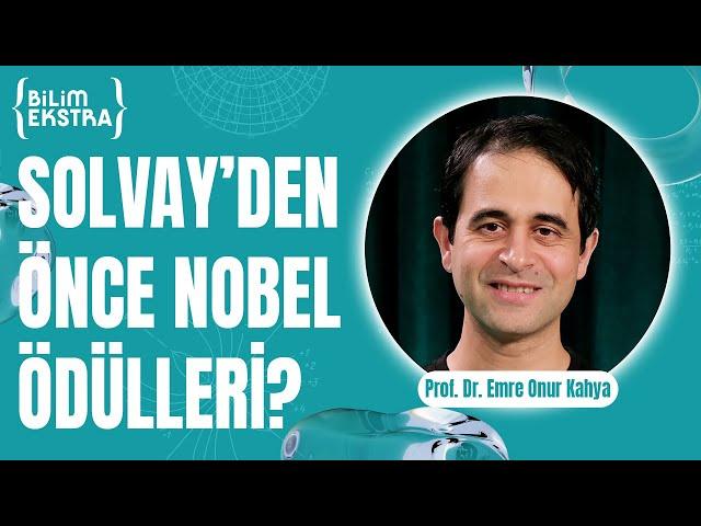 1927 Solvay Konferansı’ndan önce neler oldu? / Prof. Dr. Emre Onur Kahya ile Bilim Ekstra