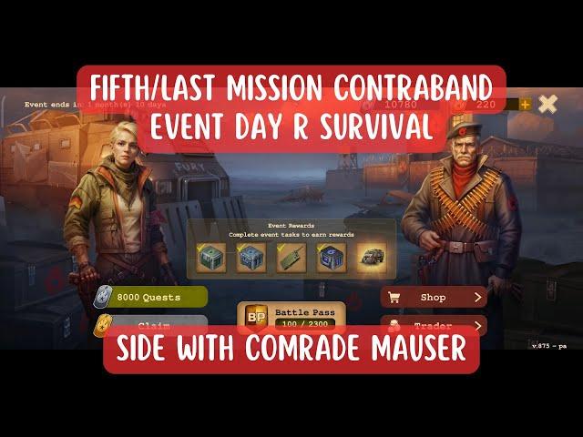 Finish Last Mission Contraband Event Day R Survival, Side with Comrade Mauser