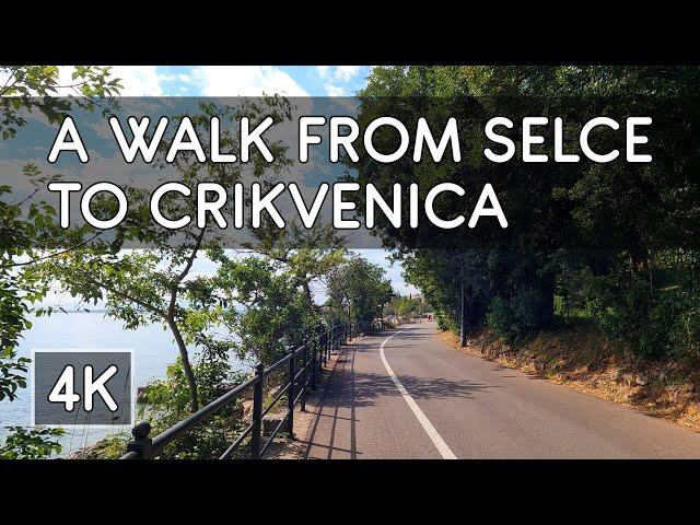 Walking Tour: A Walk by the Sea from Selce to Crikvenica, Croatia - 4K UHD Virtual Travel