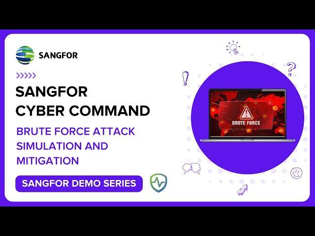 Sangfor Cyber Command in Action: Brute Force Attack Simulation