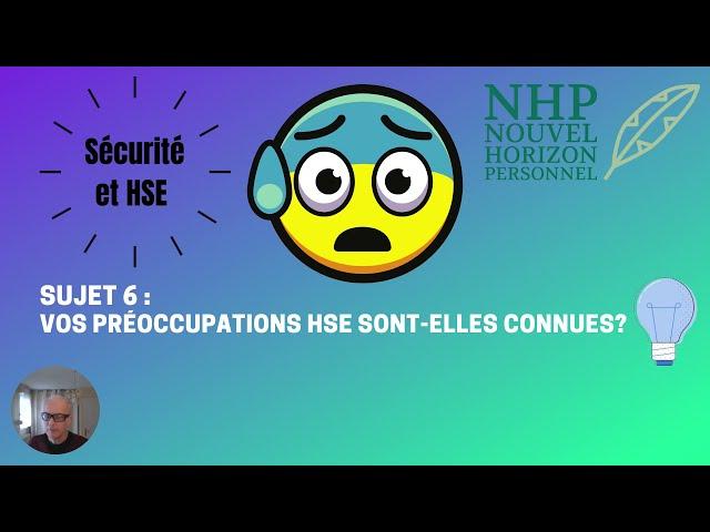 Vos préoccupations HSE sont-elles connues?