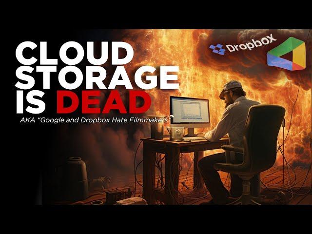 Cloud Storage Is OVER for Filmmakers and Photographers [WHAT NOW?]