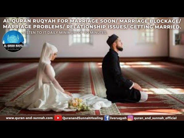 RUQYAH FOR MARRIAGE SOON/ MARRIAGE BLOCKAGE/ MARRIAGE PROBLEMS/ RELATIONSHIP ISSUES/ GETTING MARRIED