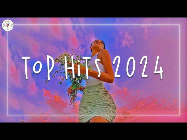 Top hits 2024  Trending music 2024 ~ Best songs 2024 updated weekly