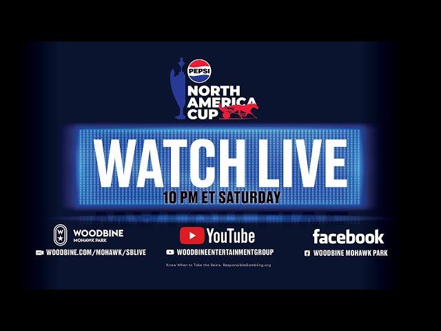 Woodbine Entertainment Presents:  The Pepsi North America Cup