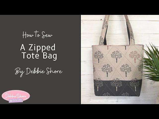 How to Sew a Zipped Tote Bag by Debbie Shore