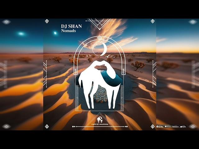 DJ Shan - Nomads [Cafe De Anatolia]