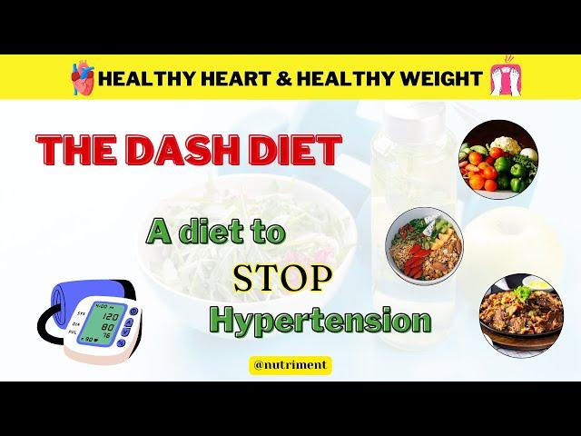 The DASH Diet - A Diet to Stop Hypertension | Heart Healthy Diet | Weight Loss Diet