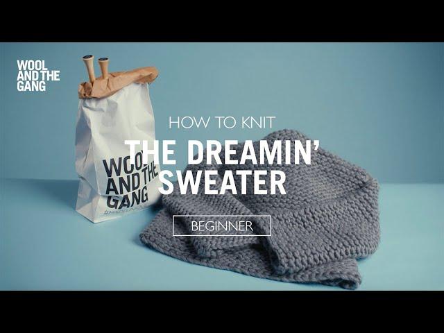 HOW TO KNIT: THE DREAMIN' SWEATER