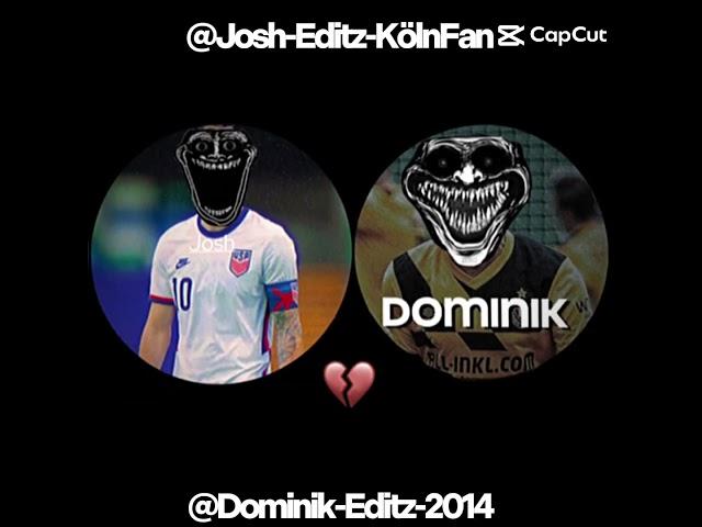 @Dominik-Editz-2014  109 Subscribers X @Josh-Editz-KölnFan11  405 Subscribers