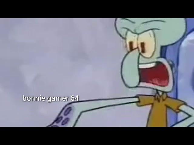 Bonnie gamer 64 and friends portryed by spongebob (READ DISRIPCION)