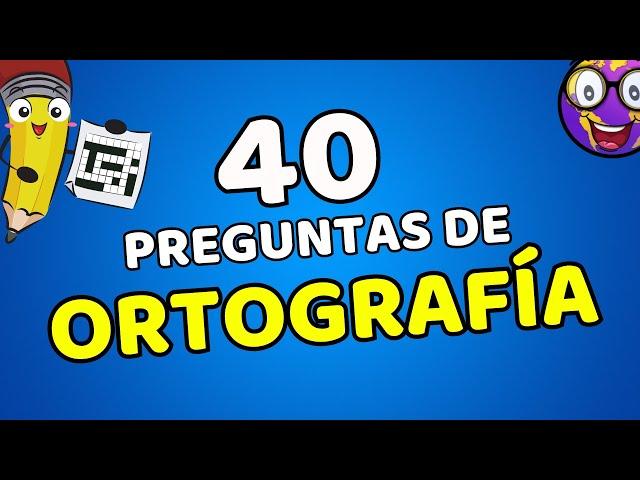 ️​40 PREGUNTAS DE ORTOGRAFIA    | QUIZ DE ORTOGRAFIA en español | Mundo de Trivias