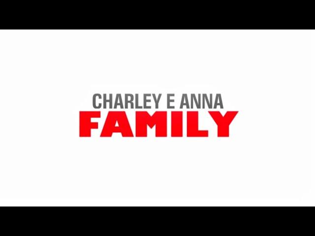 CHARLEY E ANNA FAMILY - INTRO