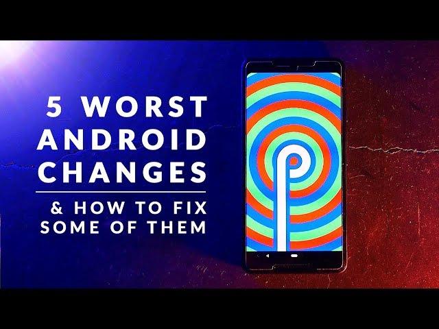 Five of Android P's worst changes (and how to fix some of them)