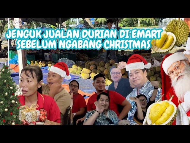 Jualan Durian Di Emart Dan Ngabang Christmas Ke Rumah Win Family