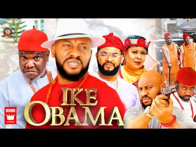 IKE OBAMA (Complete Movie) Yul Edochie Movies 2023 Nigerian Latest 2023 Nollywood Full Movies