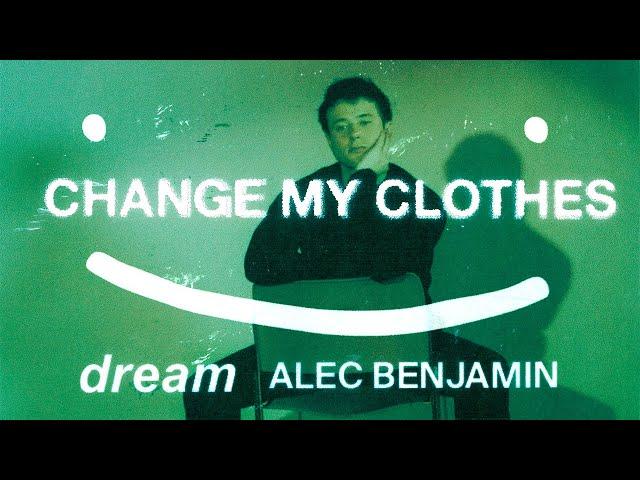 Dream & Alec Benjamin - Change My Clothes (Official Lyric Video)