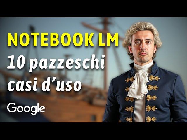 10 modi di usare NotebookLM e triplicare la tua produttività