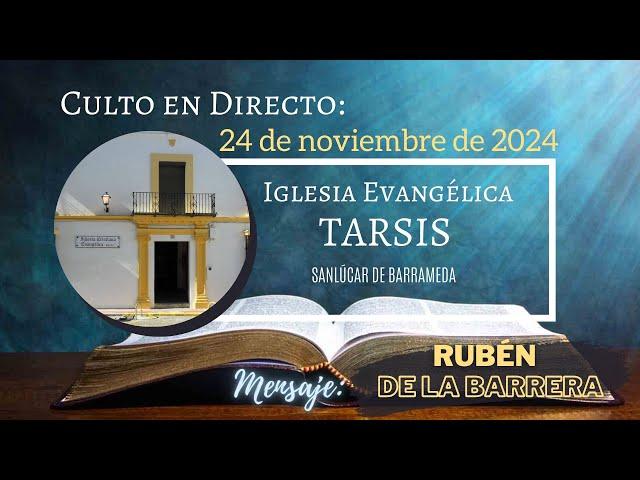 Culto en directo - Mensaje: Rubén de la Barrera - 24/11/2024