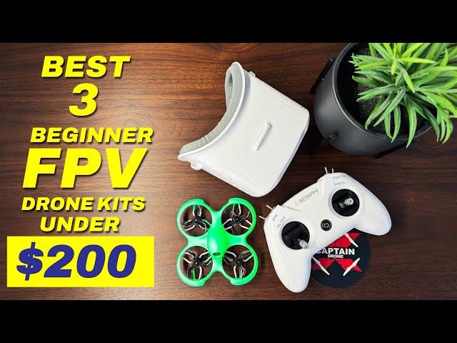 The BEST 3 Beginner FPV Drone Kits under $200