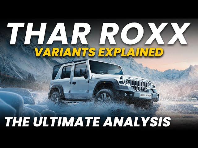 Thar Roxx Variants Explained | MX1, MX3, MX5, AX3L, AX5L, AX7L | The Ultimate Analysis