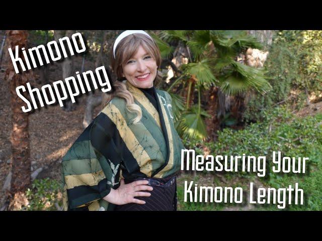 "The Kimono Minute" - Kimono Shopping: Measuring Your Kimono Length