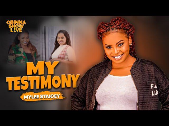 OBINNA SHOW LIVE: MY LIFE TESTIMONY - Mylee Staicey