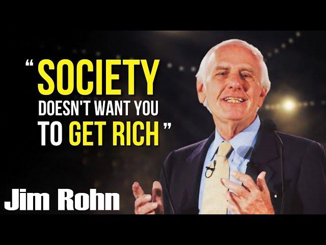 Jim Rohn - Society Doesn't Want You To Get Rich