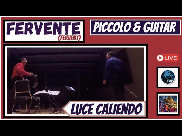 FERVENTE (fervent) for flute and guitar - featuring the Luce Caliendo Flute Guitar Duo LIVE!