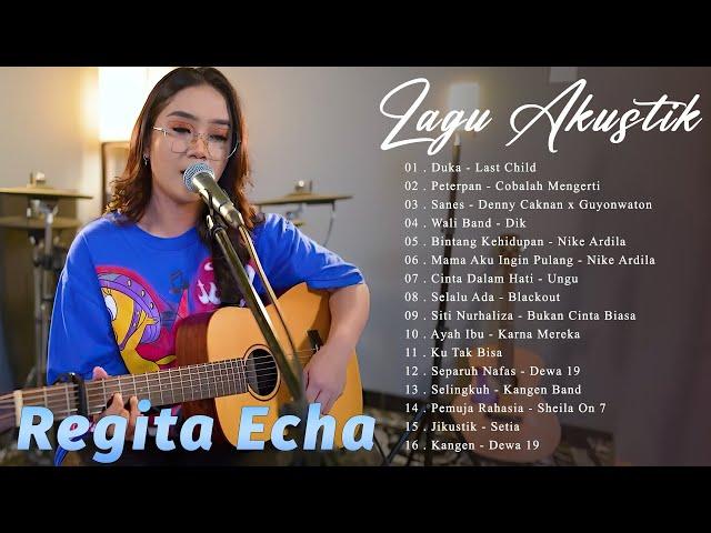 Regita Echa Full Album Terbaru 2024 | Kumpulan 30 Lagu Akustik Cover |  Lamunan, Samar, Kalah,...