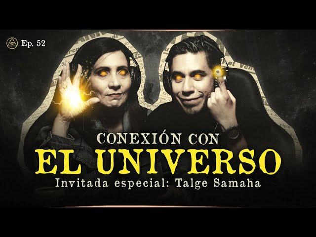 CONEXIÓN CON EL UNIVERSO | INVITADA ESPECIAL: TALGE SAMAHA