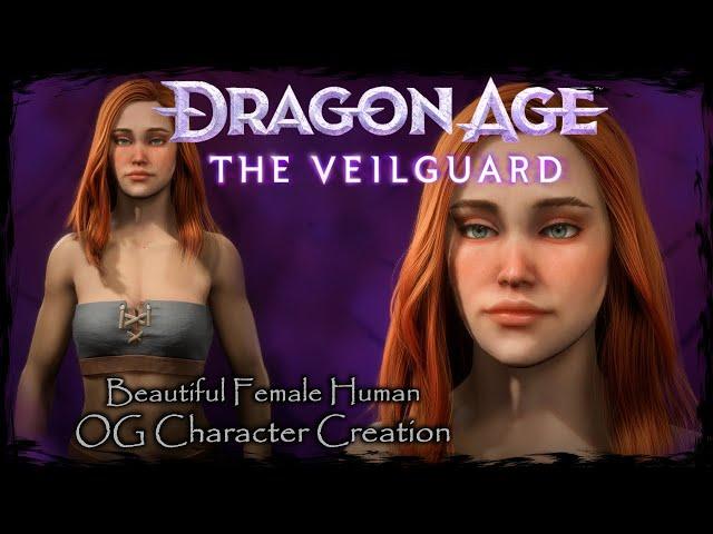 DRAGON AGE: THE VEILGUARD || Beautiful Human [Original Character #3] - Female Character Creation