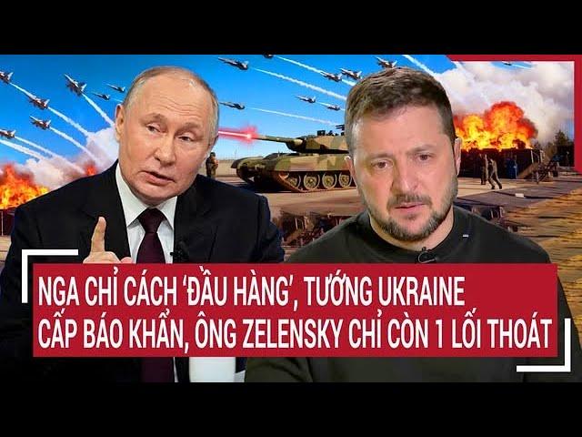 Russia has no escape, says Ukraine general; only one way left for Zelensky