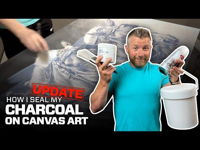 How I Seal My Charcoal on Canvas Art - UPDATE!