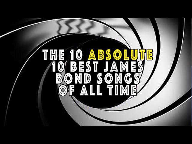 The 10 Absolute Best James Bond Songs Of All Time