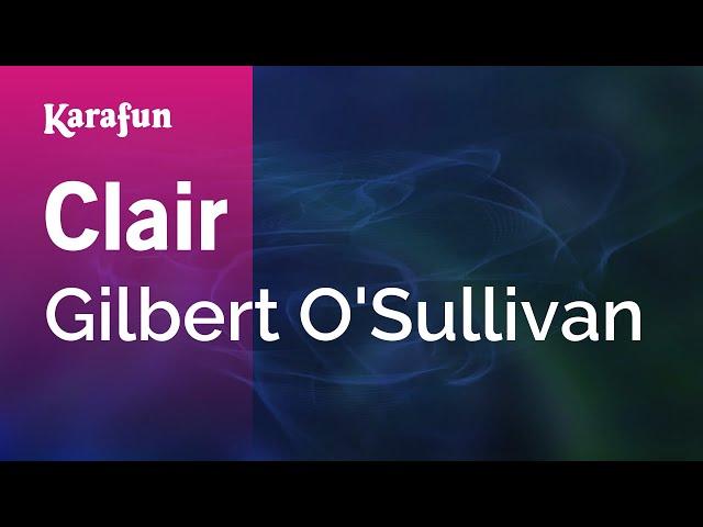 Clair - Gilbert O'Sullivan | Karaoke Version | KaraFun