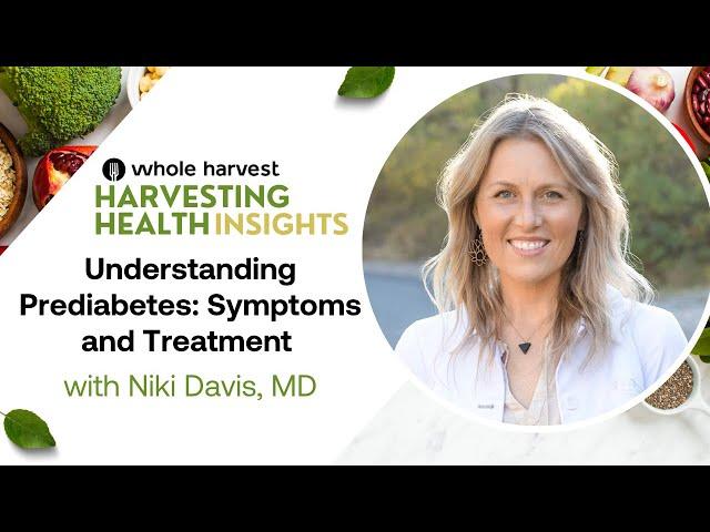 Understanding Prediabetes: Symptoms and Treatment with Dr. Niki Davis