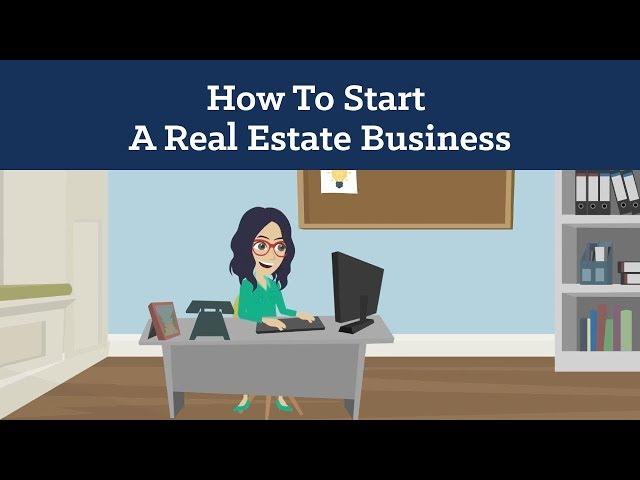 How To Start A Real Estate Business In 8 Simple Steps