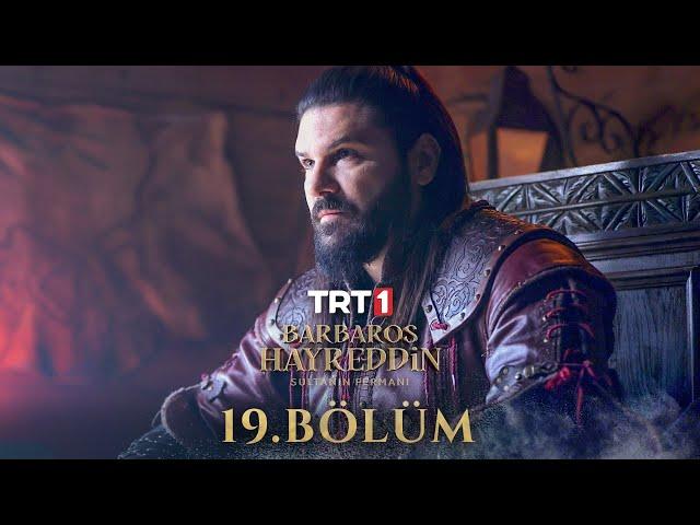Barbaros Hayreddin: Sultanın Fermanı 19. Bölüm