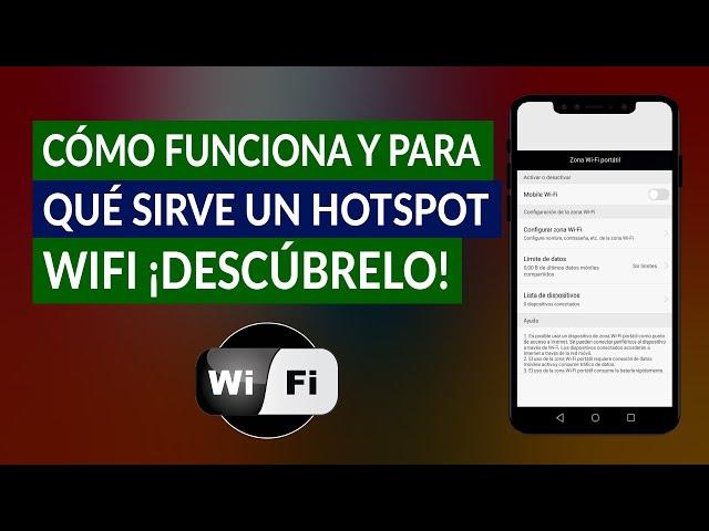 ¿Qué es, Cómo Funciona y para Qué Sirve un Hotspot WiFi? ¿Qué Tipos Hay? - Guía Completa