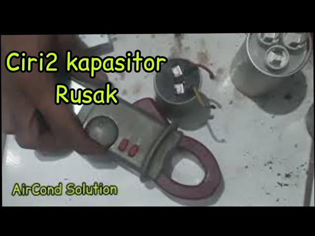 Ciri2 kapasitor AC rusak