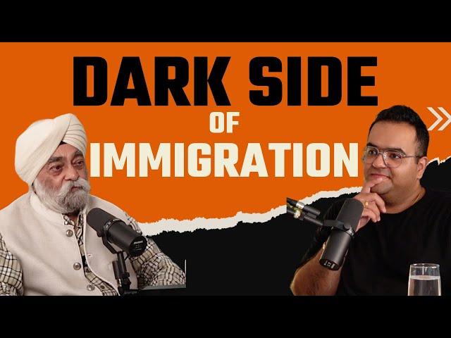 DARK SIDE of IMMIGRATION -  Real talks! The Sahil Sayal Show#6 - Hindi #canada #usa #australia #uk