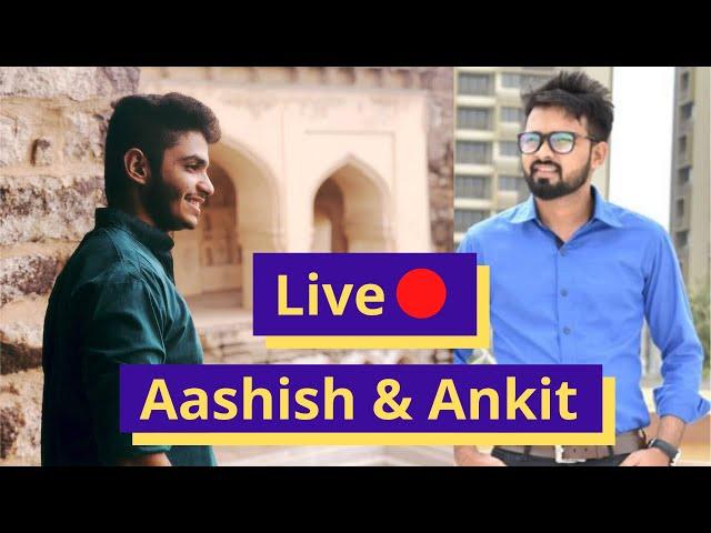 Live with Aashish & @OkAnkit   