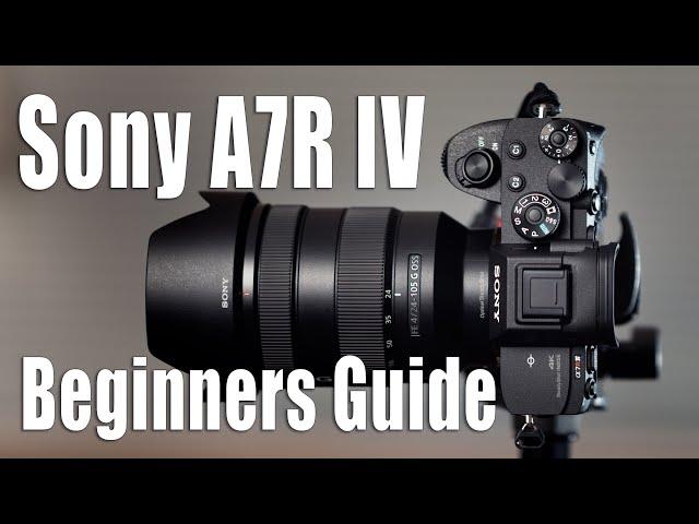 Sony A7R IV - Beginners Guide - How-to Set-up and Use the Camera For New Users...