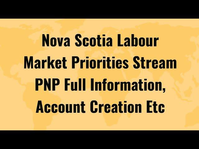 Nova Scotia Labour Market Priorities Stream PNP Canada Full Information,  Account Creation Etc