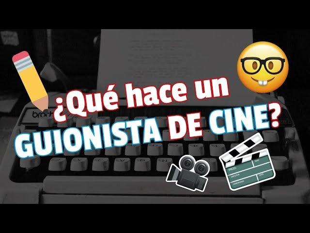 ¿Qué hace un GUIONISTA de CINE? ️ | #006